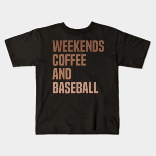 Weekends Coffee and Baseball Lovers funny saying Kids T-Shirt